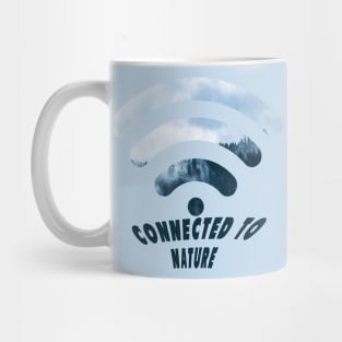 I am connected to nature Mug